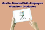 Most In-Demand Skills Employers Want from Graduates