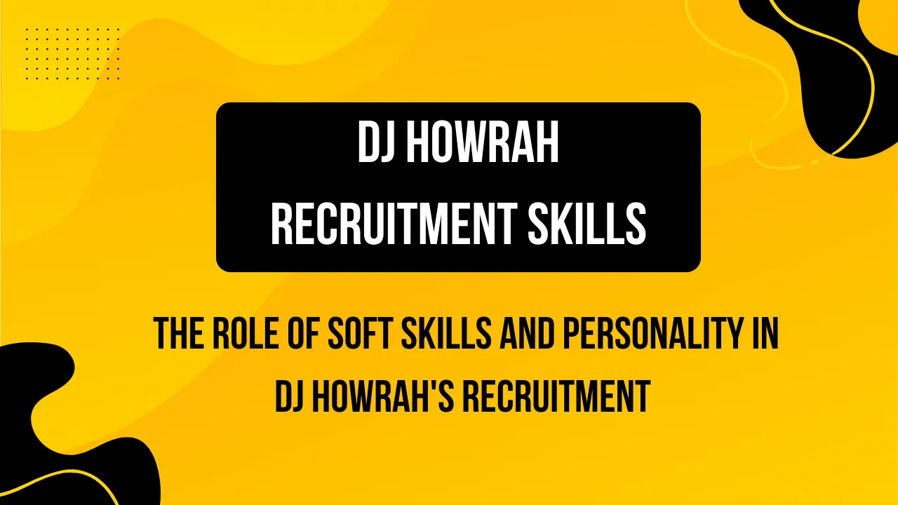 DJ Howrah recruitment skills