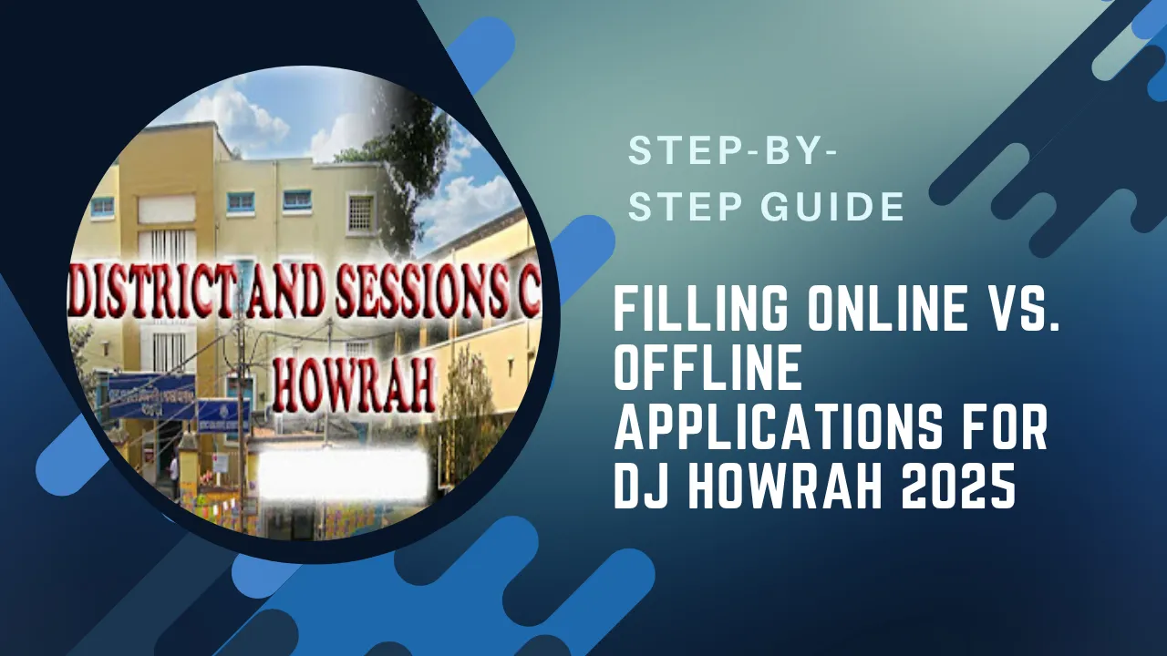 Filling Online vs. Offline Applications for DJ Howrah 2025