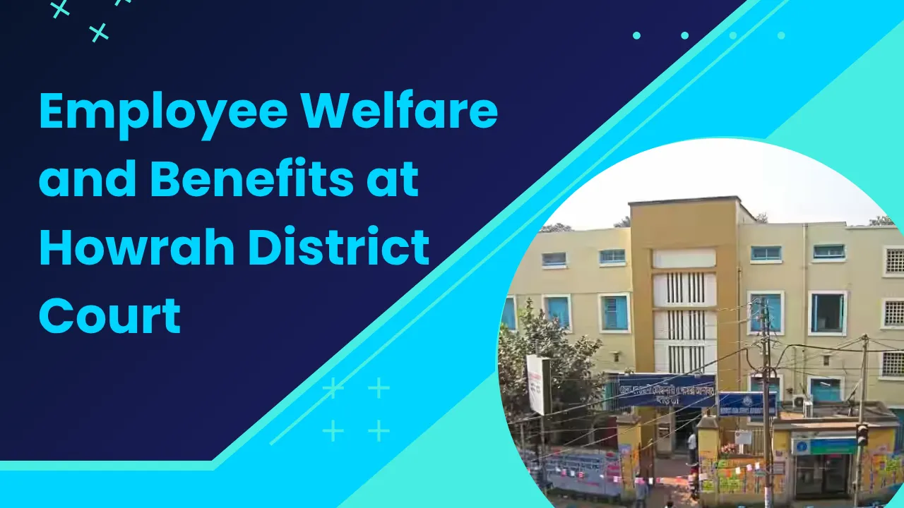 Howrah District Court Employee Benefits