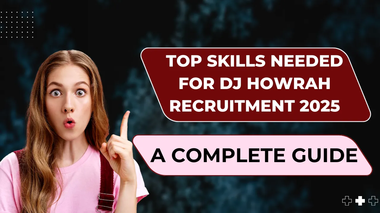 Skills Needed for DJ Howrah Recruitment 2025