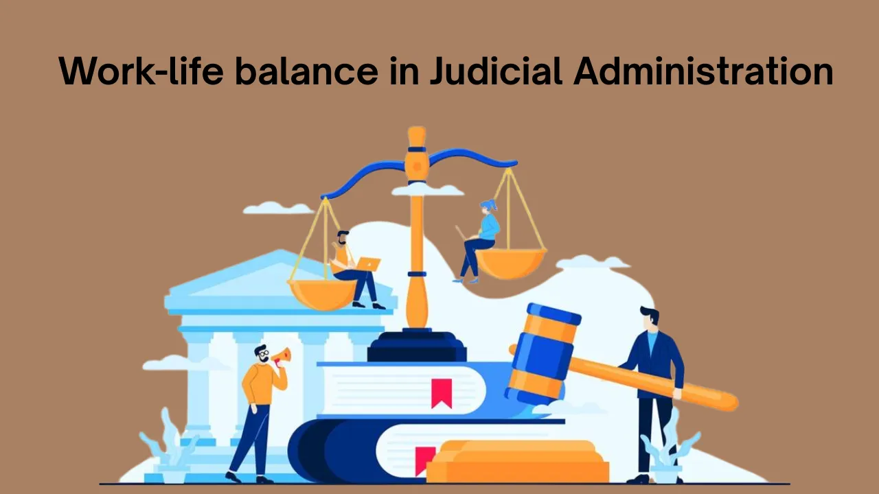 Work-life balance in Judicial Administration