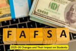 FAFSA 2025–26 Changes and Their Impact on Students